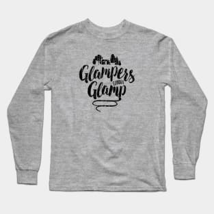 Glampers Gonna Glamp Long Sleeve T-Shirt